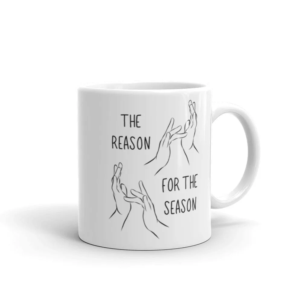 ”The Reason for the Season” Mug